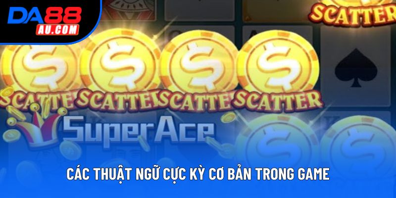 Các thuật ngữ cực kỳ cơ bản trong game Các thuật ngữ cực kỳ cơ bản trong game