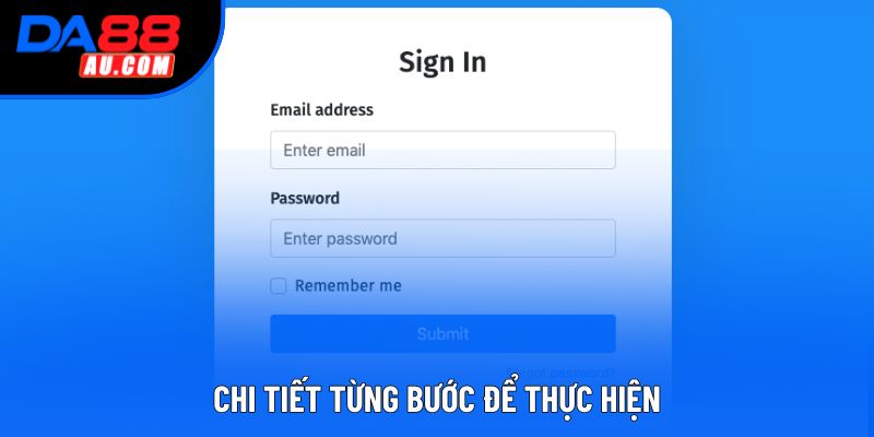 Chi tiết từng bước để thực hiện Chi tiết từng bước để thực hiện