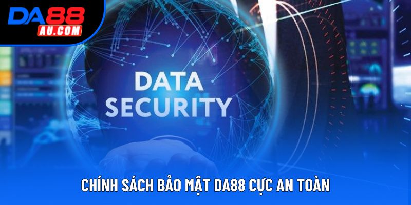 Chính sách bảo mật DA88 cực an toàn Chính sách bảo mật DA88 cực an toàn