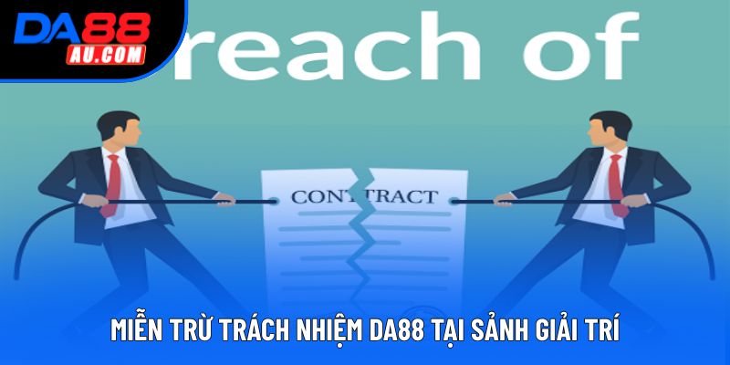 Miễn trừ trách nhiệm DA88 tại sảnh giải trí
