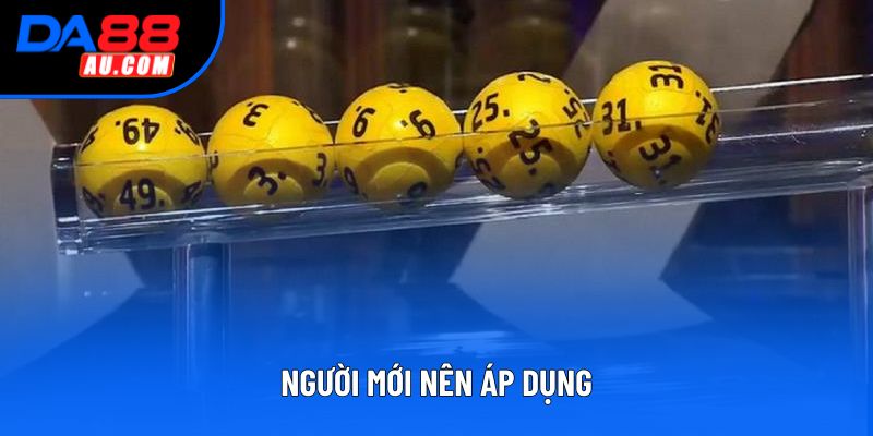 Người mới nên áp dụng Người mới nên áp dụng
