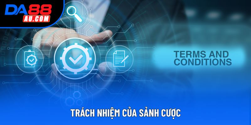 Trách nhiệm của sảnh cược